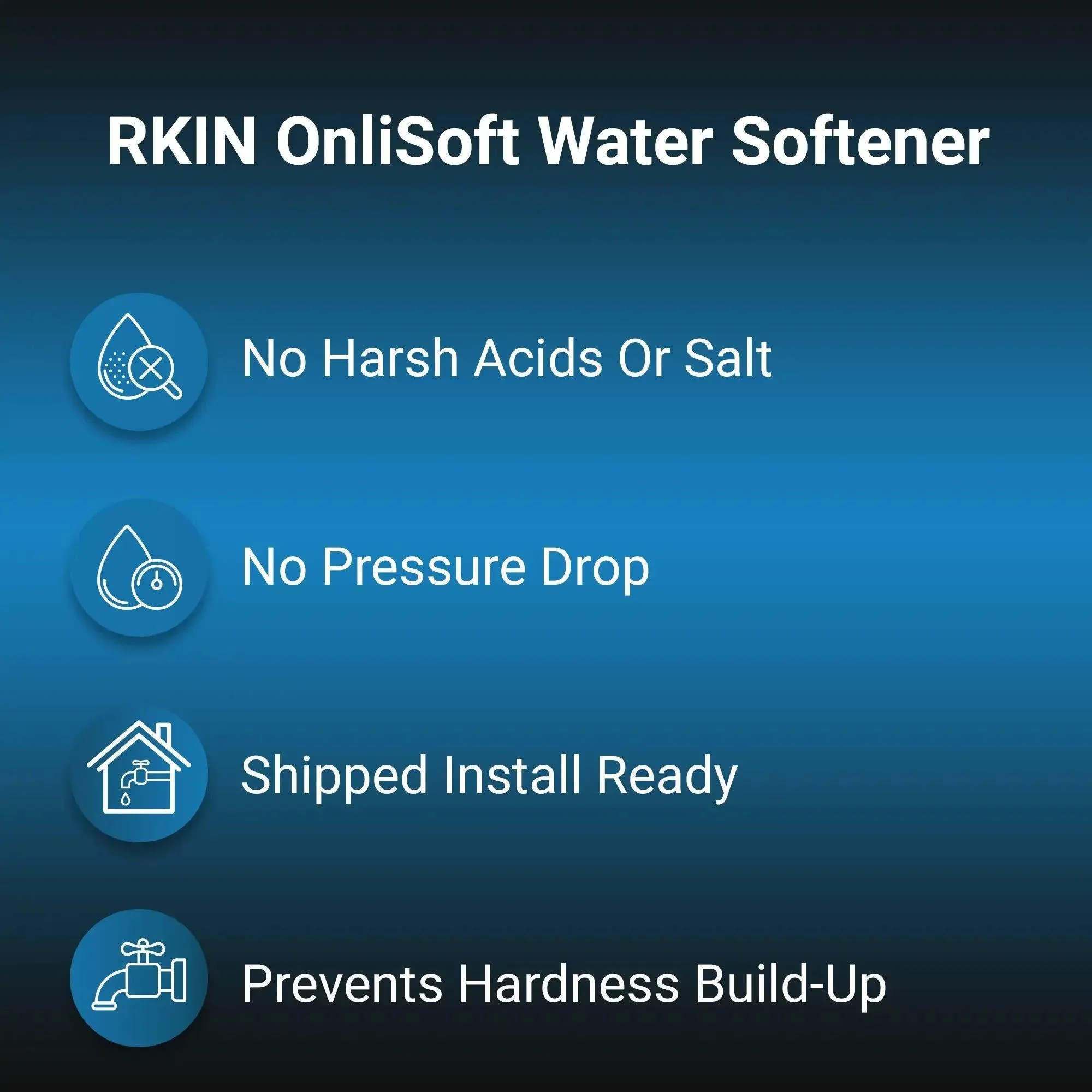 RKIN - OnliSoft Salt-Free Water Softener System
